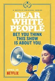 "Dear White People"