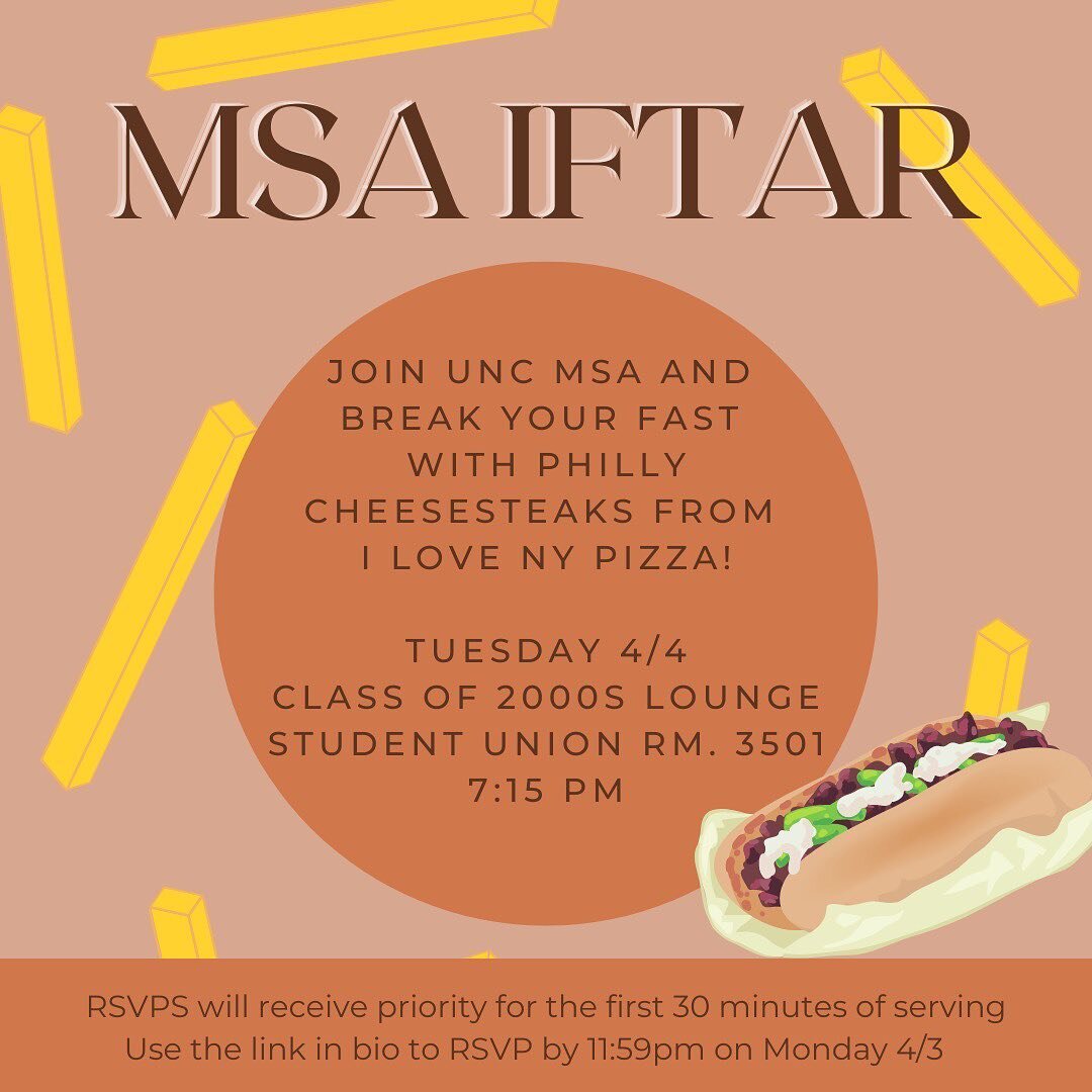 Assalamualaikum everyone‼️📣 Join UNC MSA for Iftar on Tuesday 4/4 and enjoy Philly cheesesteaks from I love NY Pizza! Make sure to RSVP using the link in our bio to save a plate! 🍟