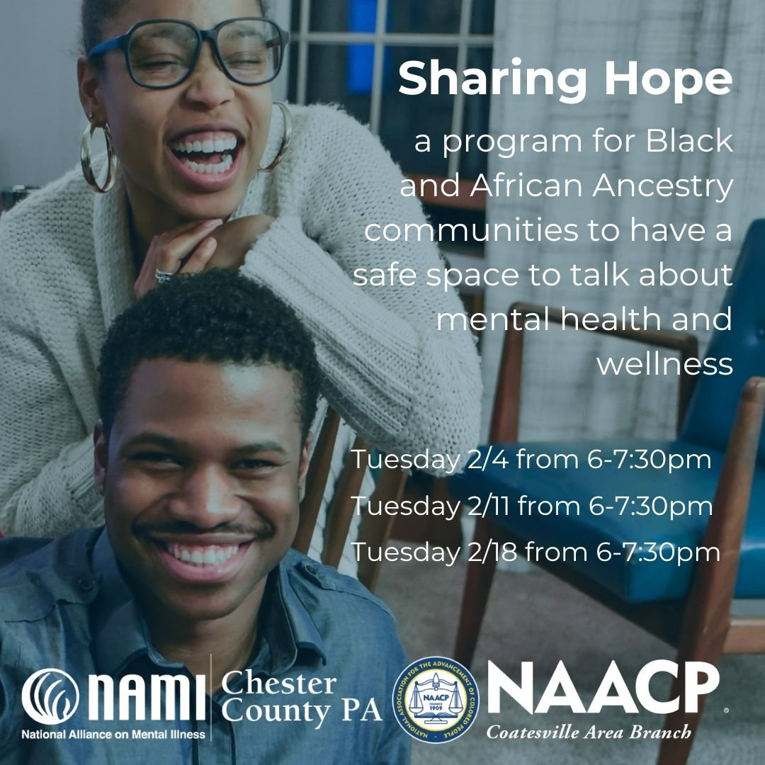 We are excited to announce that NAMI Chester County PA is partnering with the Coatesville Area Branch of the NAACP to present Sharing Hope: https://namichescopa.org/event/sharing-hope-a-community-conversation-on-emotional-wellness-in-the-black-commun