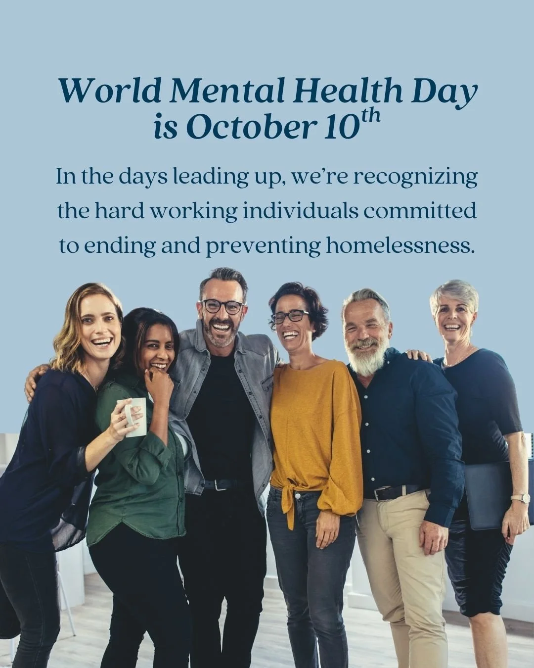🌍World Mental Health Day is October 10th. 🌍

✨ In the days leading up, we&rsquo;re recognizing the hard working individuals committed to ending and preventing homelessness.

🤝 This mission-driven workforce shows up with heart every day and we know