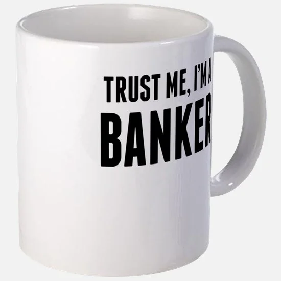 trust_me_im_a_banker_mugs.jpg