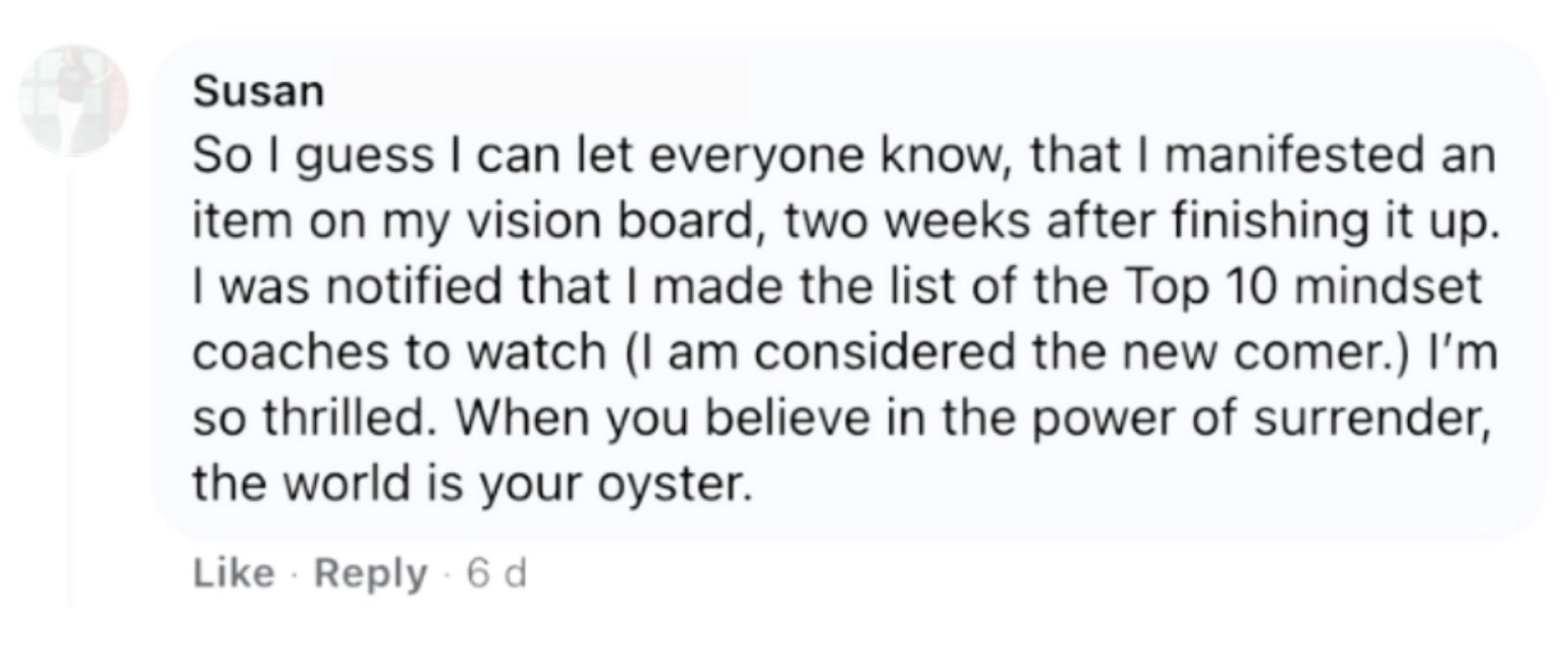 Facebook comment from Susan, a Surrender Approach student, sharing that two weeks after finishing her vision board she was notified she made the list of the Top 10 mindset coaches to watch, as the newcomer on the list