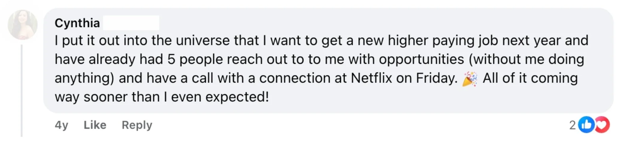 Comment from Cynthia, a Surrender Approach student, describing how she put it out into the universe that she wanted a higher paying job and already had 5 people reach out with opportunities, including a call scheduled with a connection at Netflix