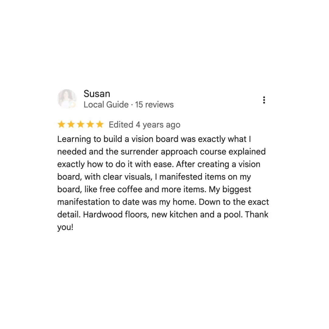 Google review showing student manifested her dream home with exact details from her vision board after taking The Surrender Approach manifestation course.