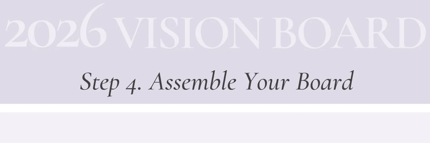 Step 4 section header for a 2026 vision board guide: Assemble Your Board