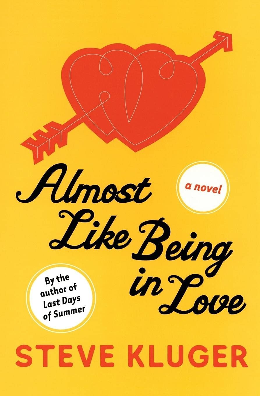 Almost Like Being in Love, by Steve Kluger