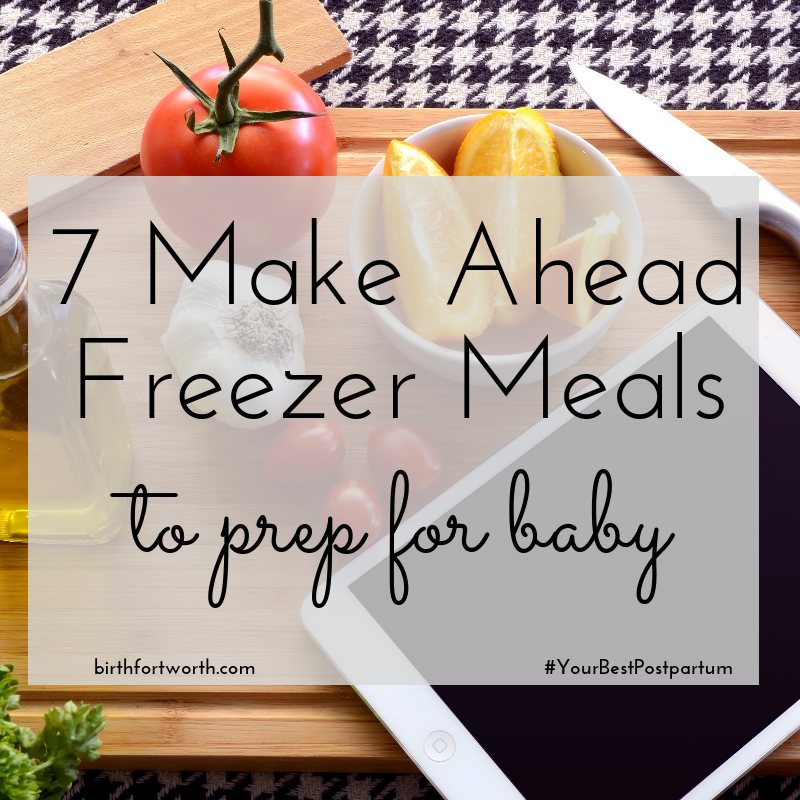 7 Make Ahead Freezer Meals to Prep for Baby — birth | Fort Worth