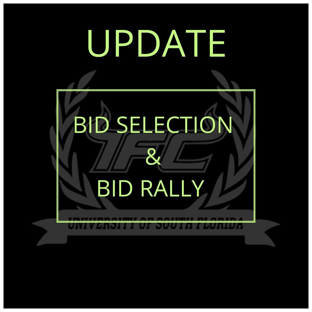 Bid Selection and Bid Rally are TOMORROW. To accept a bid please report to MSC 3705 between 9am and 5pm tomorrow. Bid Rally check in will begin at 5:45pm at the USF Corbett Soccer Stadium. Don&rsquo;t be late!