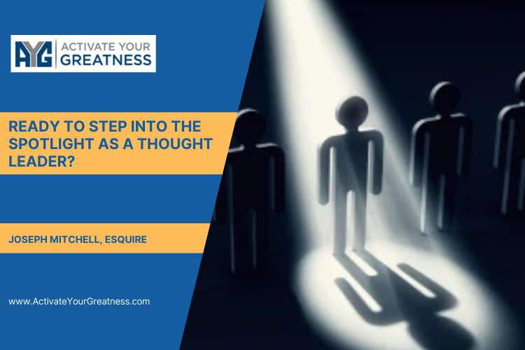 Ready to Step Into the Spotlight as a Thought Leader?