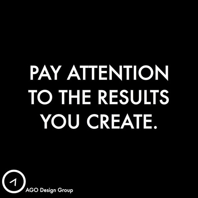 What results are you creating? Don&rsquo;t like them? Check your behaviors, habits and decisions. #agodesigngroup #webuildpeoplenotbuildings #dreamigniter #hopedealer #business #success #results