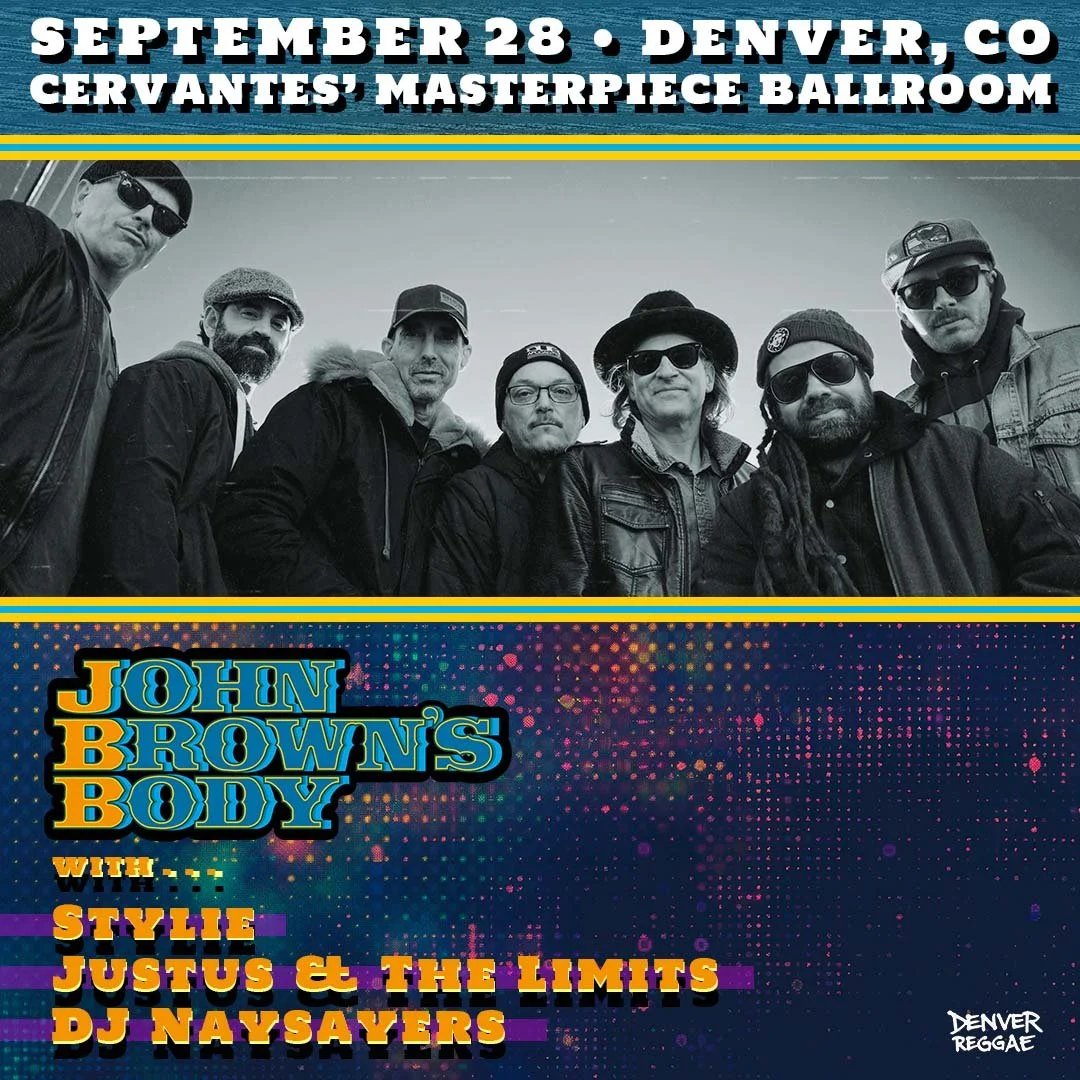 John Brown’s Body w/ Stylie, Justus & The Limits, DJ Naysayers - Cervantes' Masterpiece Ballroom