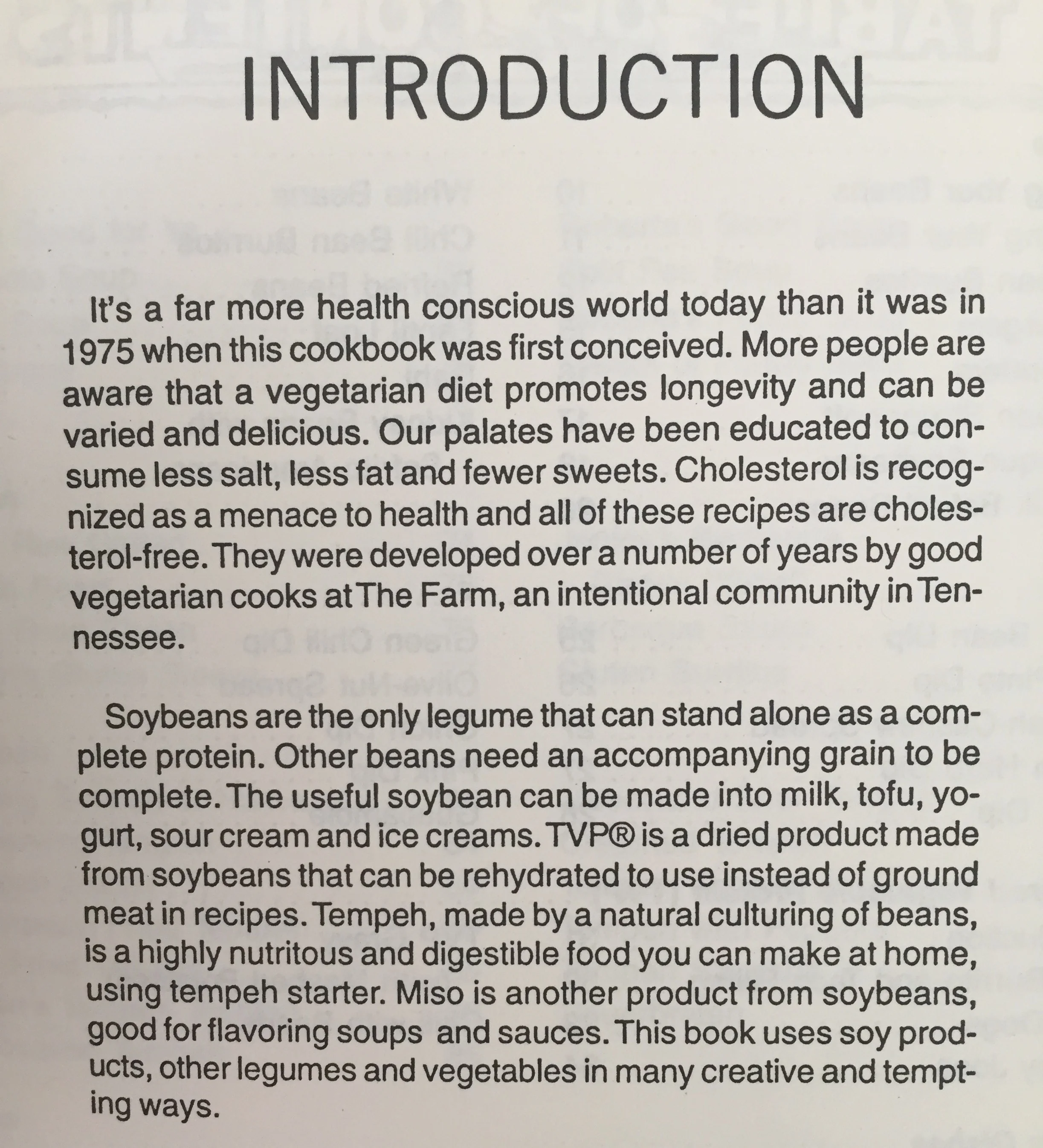 From The New Farm Vegetarian Cookbook (Hagler & Bates), 1975. The idea of combining beans with grains to form a complete protein has now been shown to be unnecessary; but it remains true that soy has significant quantities of all nine essential amino acids.