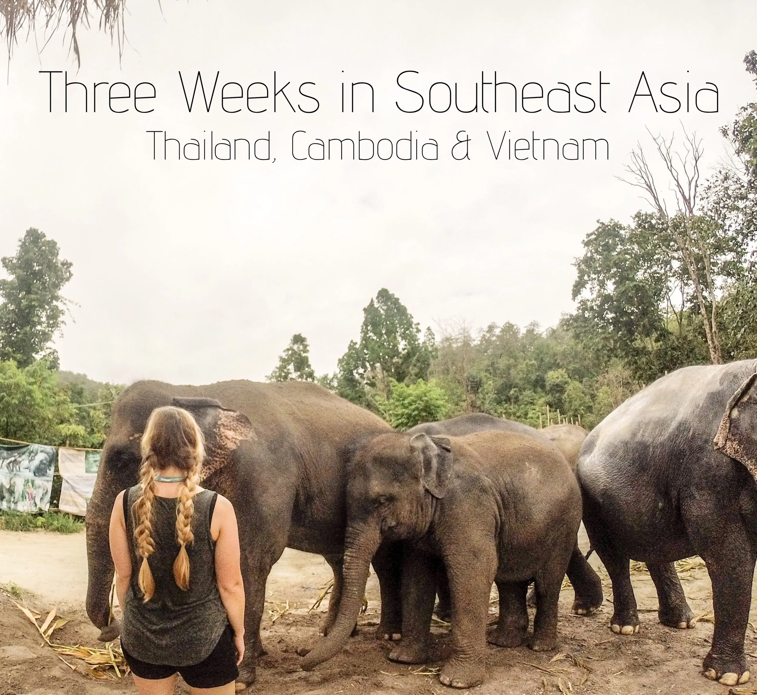 Three Weeks in Southeast Asia: Thailand, Cambodia &amp; Vietnam