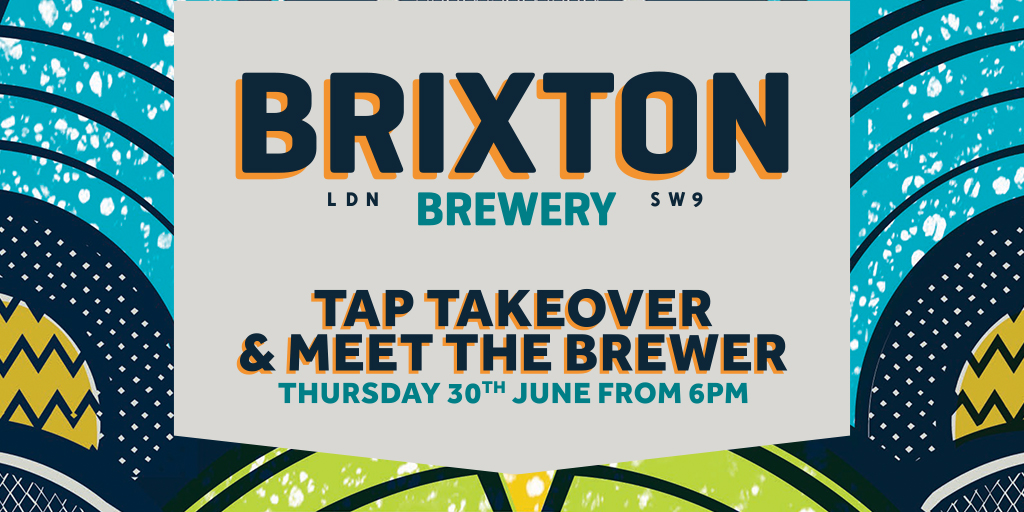 Brixton Brewery Tap Takeover & Meet the Brewer