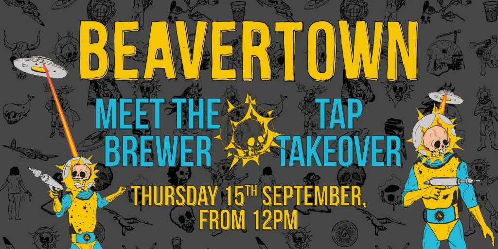 Beavertown Meet the Brewer & Tap Takeover