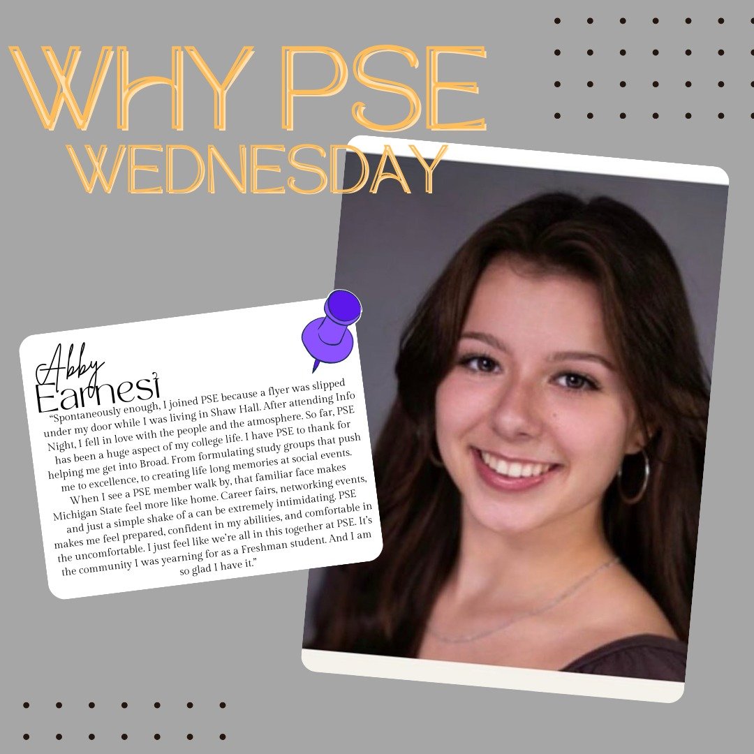 Meet Abby!
Abby is a Sophmore majoring in Supply Chain Managment. Let's hear why she chose to be a part of PSE and what it has done for her so far:

&quot;Spontaneously enough, I joined PSE because a flyer was slipped under my door while I was living