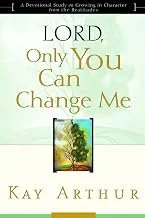 Lord, Only You Can Change Me