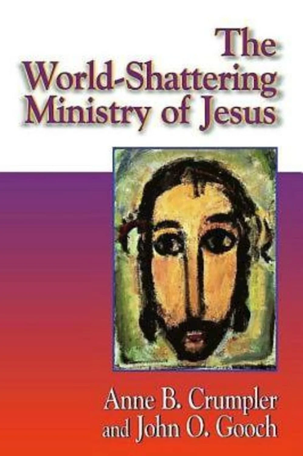 The World-Shattering Ministry of Jesus