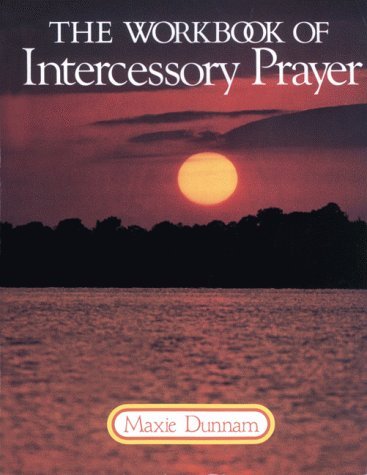 The Workbook of Intercessory Prayer