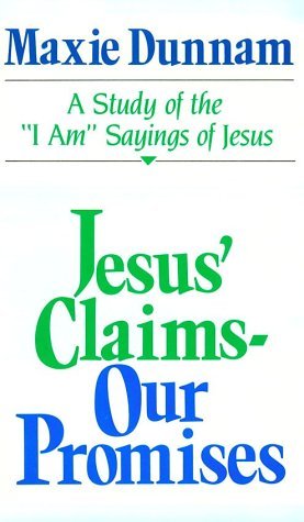 Jesus’ Claims - Our Promises