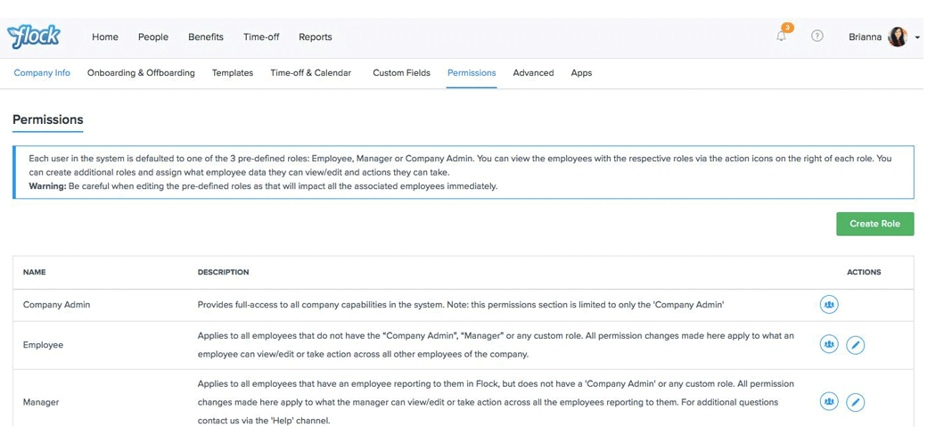 You can view the employees with the respective roles via the action icons on the right of each role. You can create additional roles and assign what employee data they can read/edit and actions they can take. 