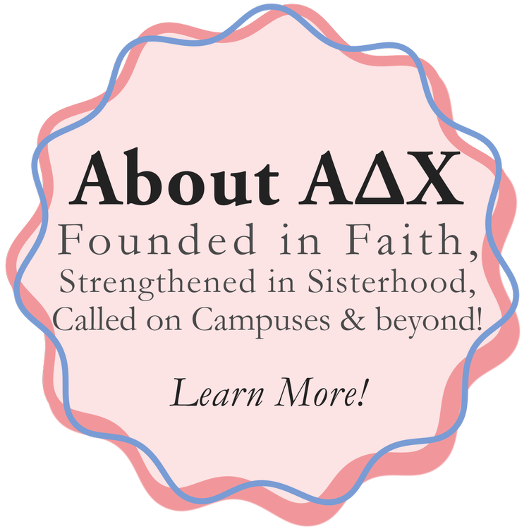 About Alpha Delta Chi: Founded in faith, strengthened in sisterhood, called on campuses and beyond.