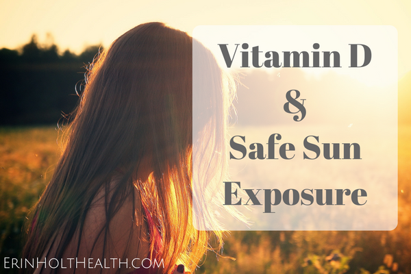 Vitamin D Safe Sun Exposure Erin Holt Health