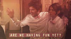 are we having fun yet?.jpeg