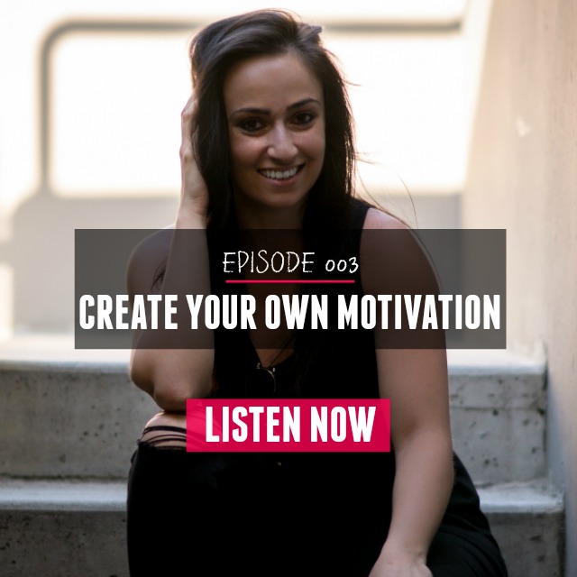 003: Create Your Own Motivation