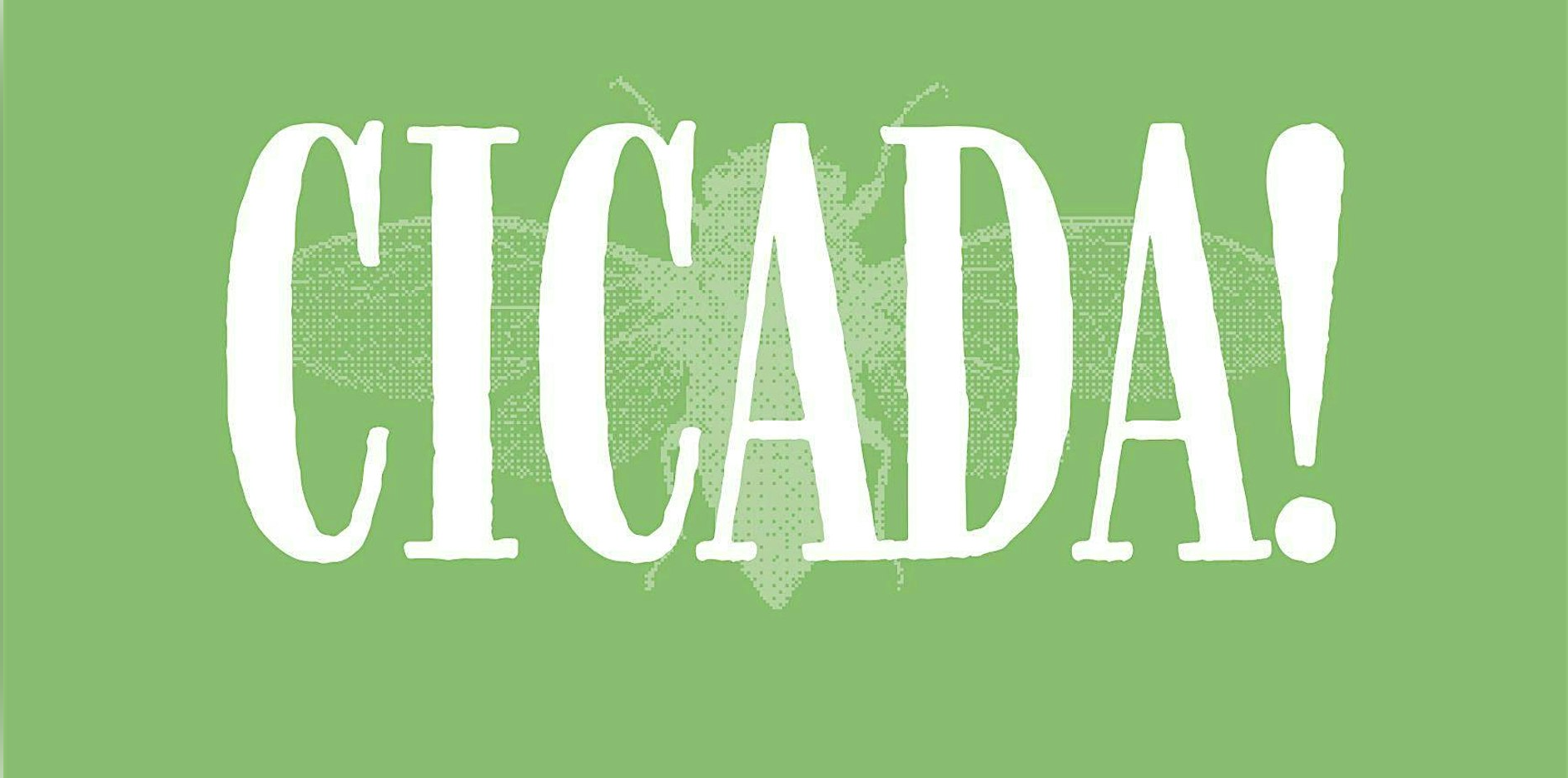 RENTAL: CICADA! A MUSICAL COMEDY (3RD FLOOr)