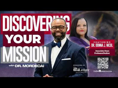 Discovering Your Mission w/ Dr. Mordecai (Special Guest - Dr. Donna J. Nicol)