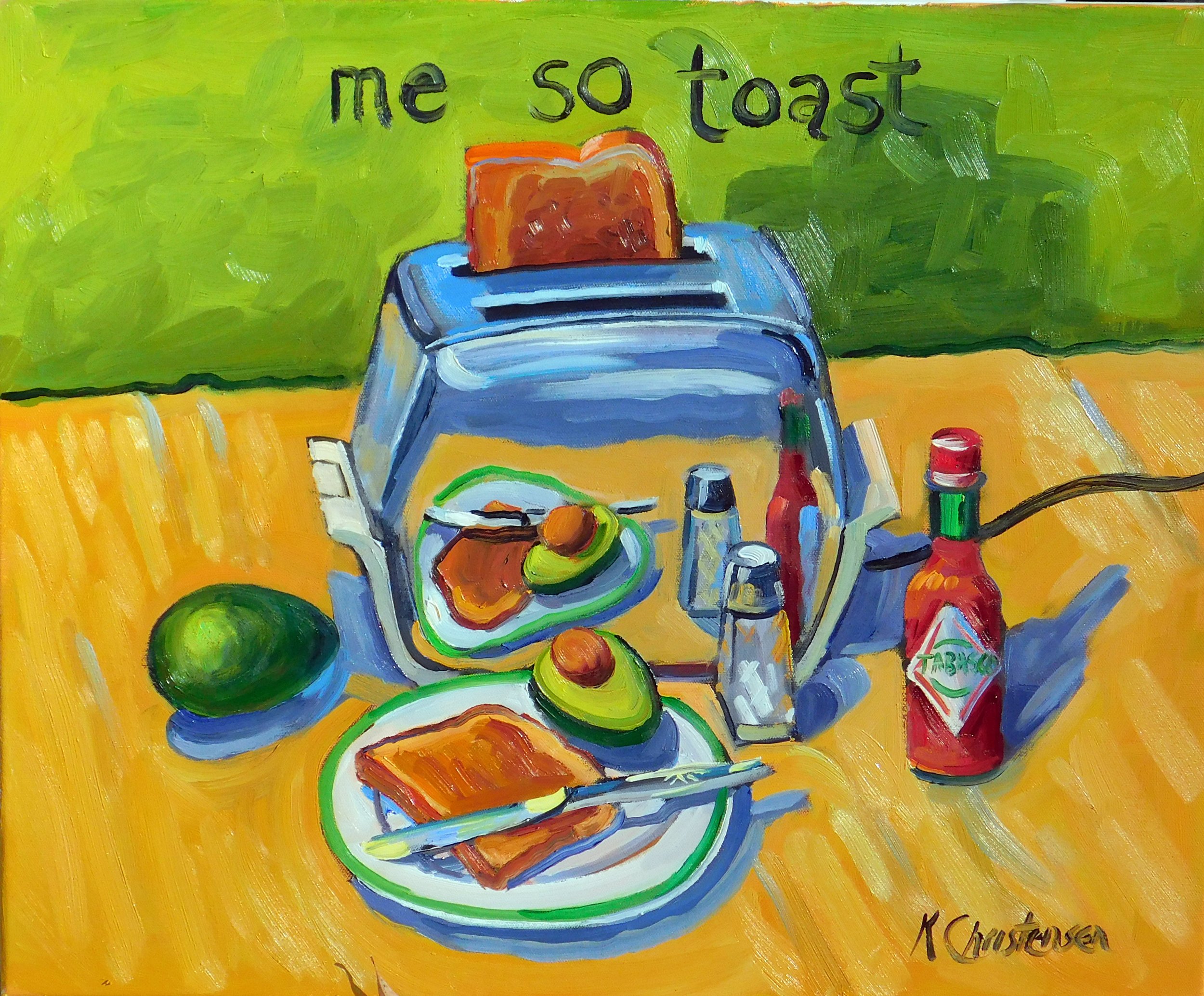 Me So Toast 20x24