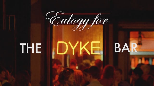 Eulogy For The Dyke Bar