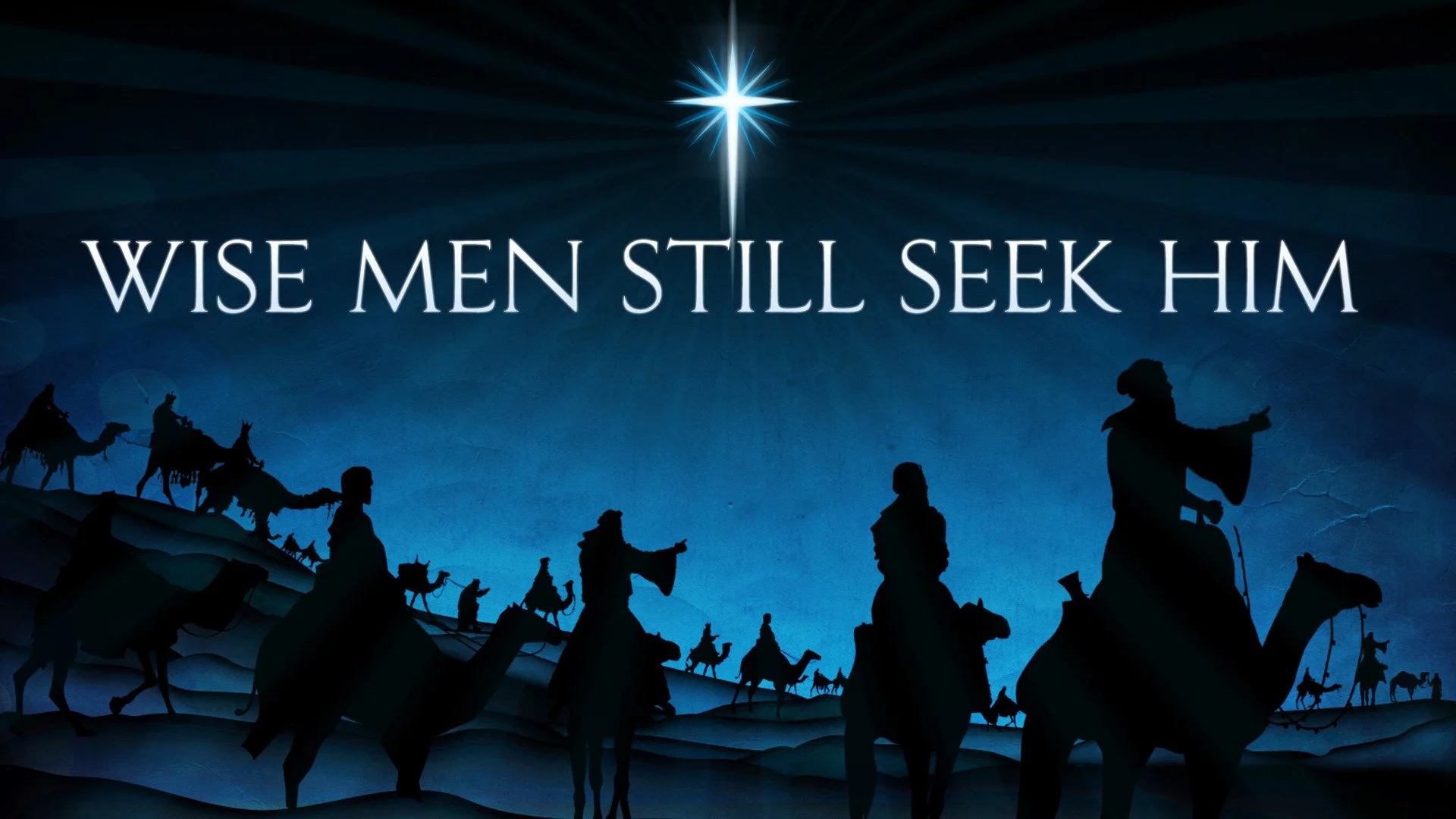 Wise Men Still Seek Him