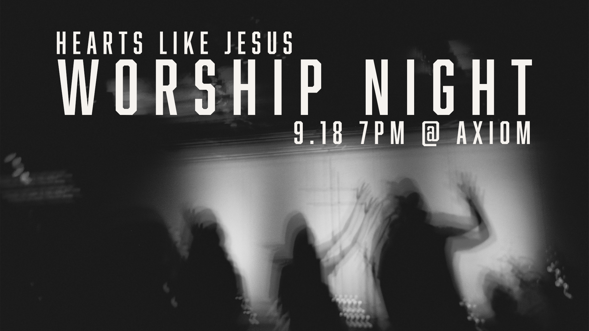 Worship Night / Hearts Like Jesus