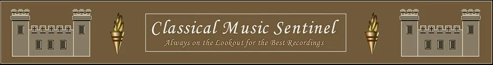 Classical Music Sentinel - Always on the lookout for the Best Recordings