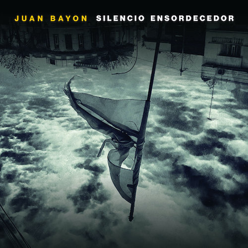 Juan Bayon | Silencio Ensordecedor