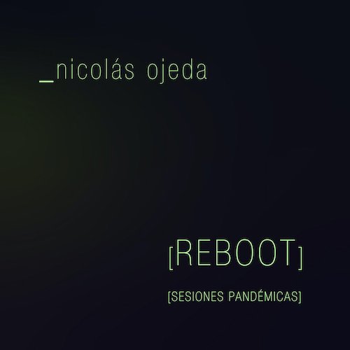 Nicolás Ojeda | REBOOT