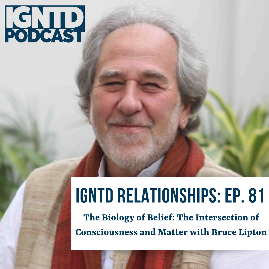 The Biology of Belief: The Intersection of Consciousness and Matter with Bruce Lipton 