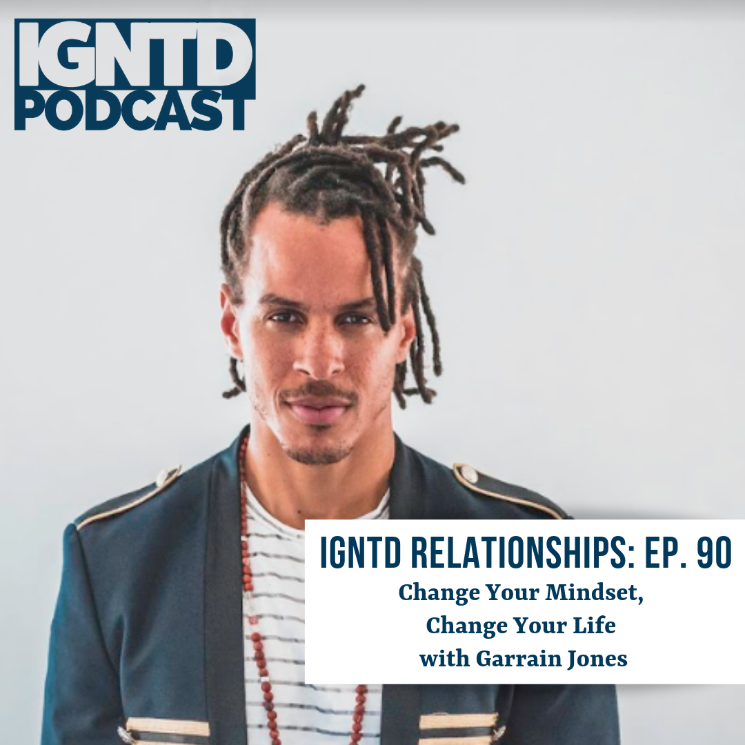 Change Your Mindset, Change Your Life with Garrain Jones