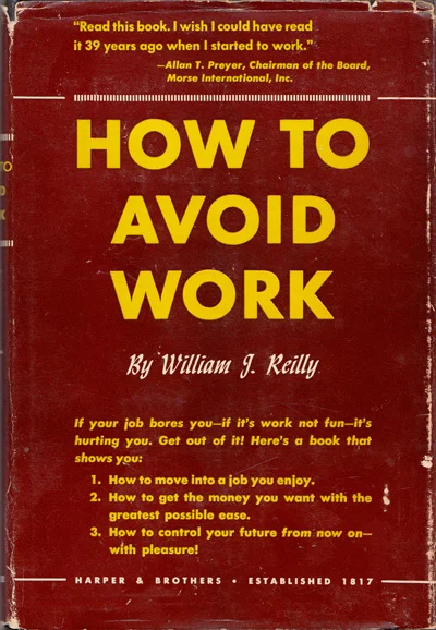 How to Avoid Work