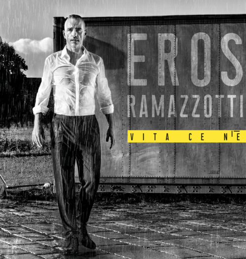 Eros Ramazzotti - Vita Ce N'è