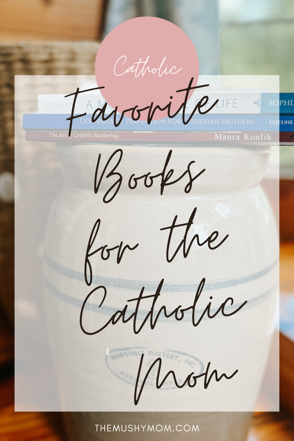 Favorite Books for the Catholic Mom.png