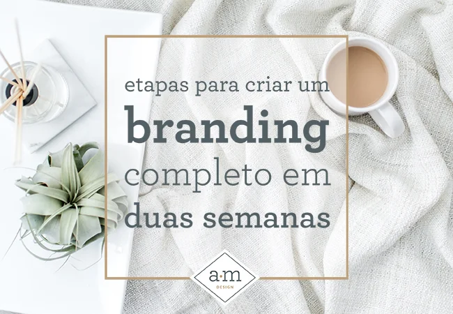 blog_etapas apra criar um branding em 2 semanas.jpg