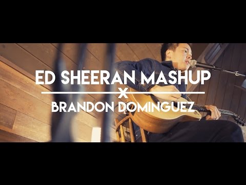 Ed Sheeran Mashup | Brandon Dominguez | Editor