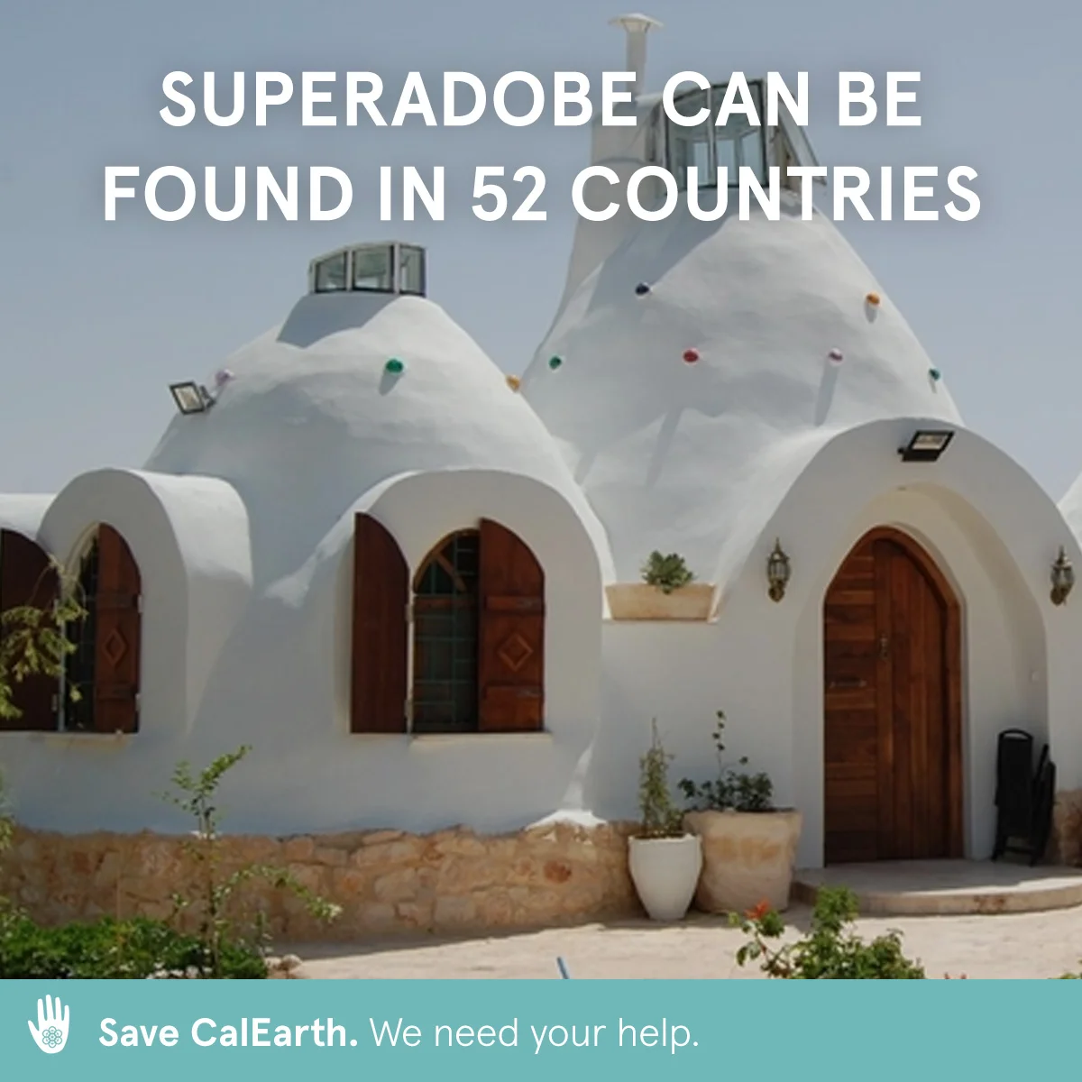 Help save CalEarth. Your donation allows us to continue empowering people all over the world to build a sustainable future. calearth.org/donate #calearth #savecalearth #superadobe