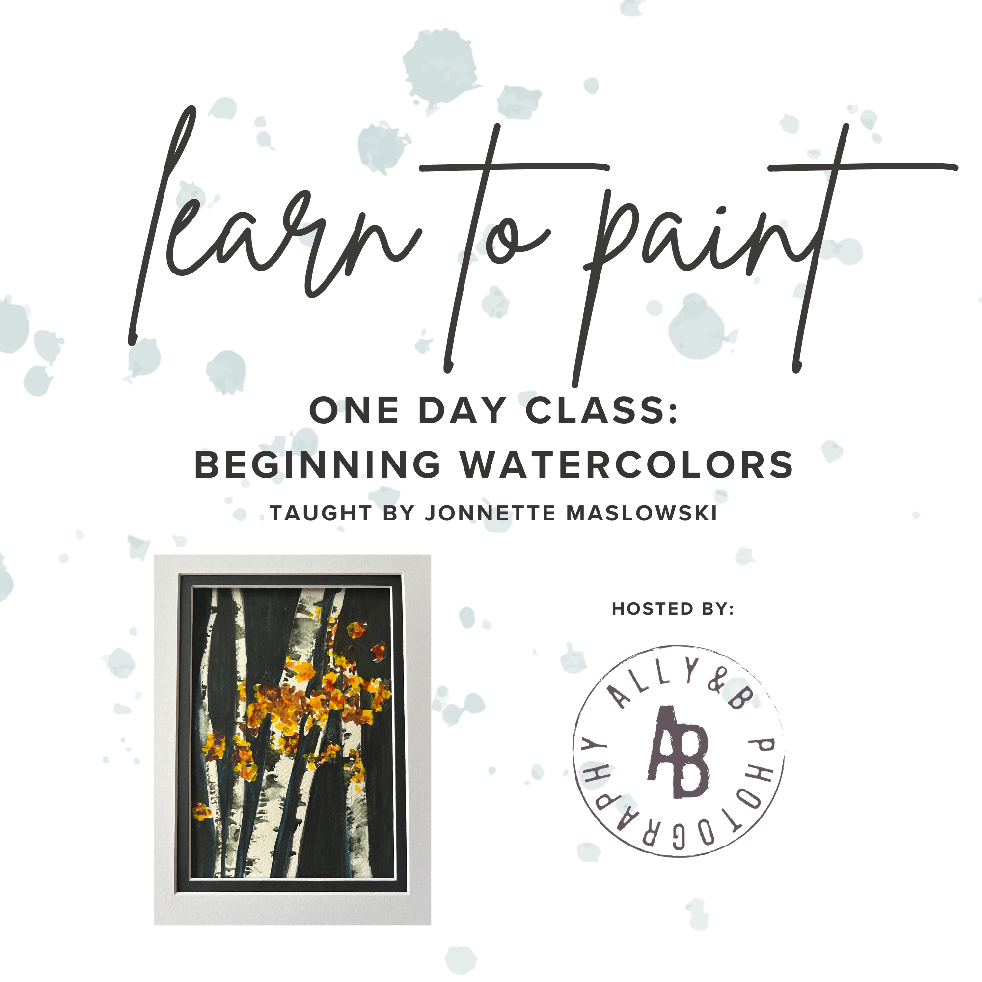 LEARN TO PAINT • ONE DAY WATERCOLORS CLASS
