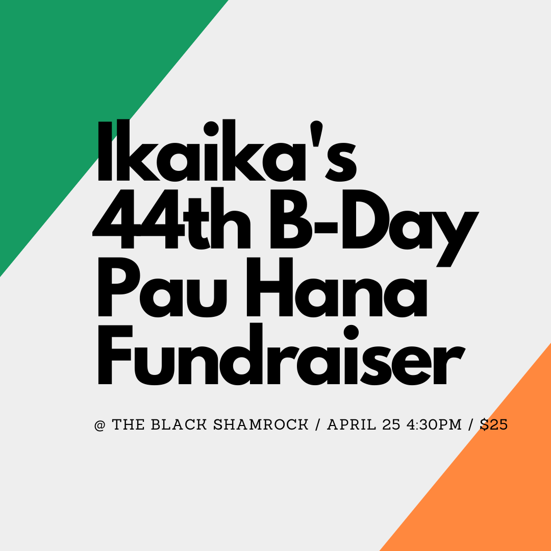 Ikaika's Birthday Pau Hana Fundraiser
