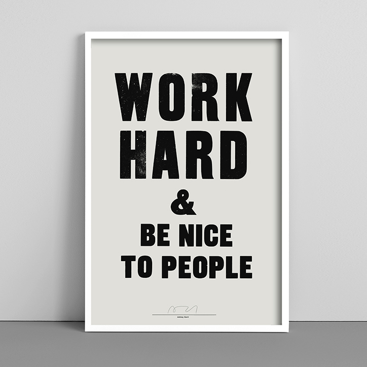 Treat yo'self to one of these amazing prints by Anthony Burrill: www.anthonyburrill.com