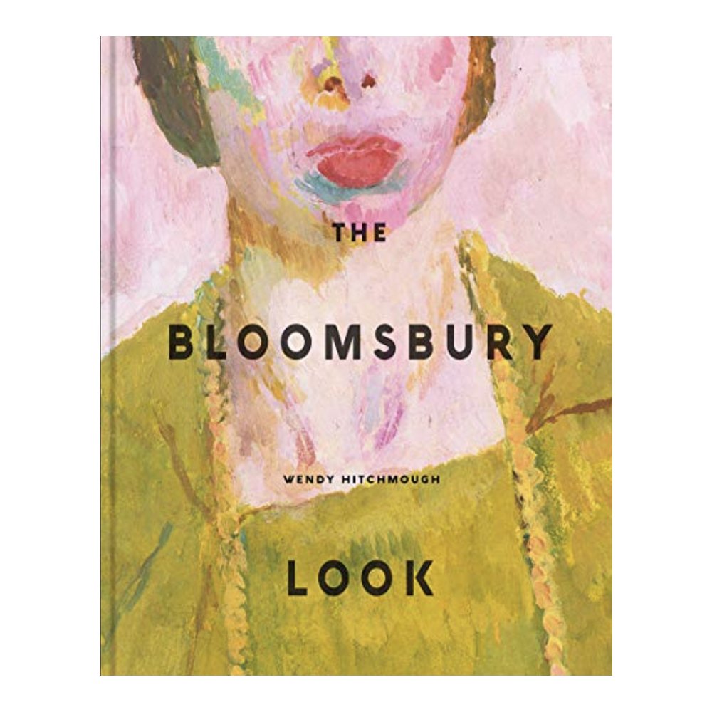 The Bloomsbury Look by Wendy Hitchmough